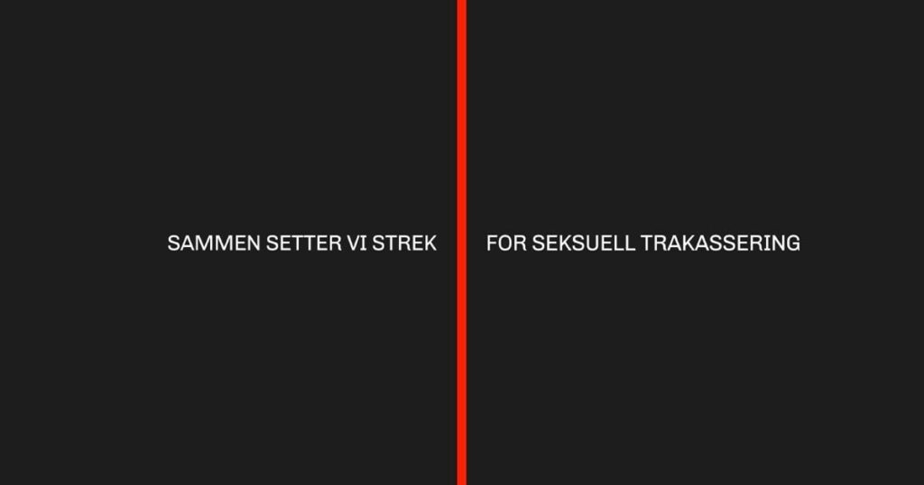 Svart bakgrunn med rød strek i midten som skiller teksten "sammen setter vi strek" og "for seksuell trakassering".