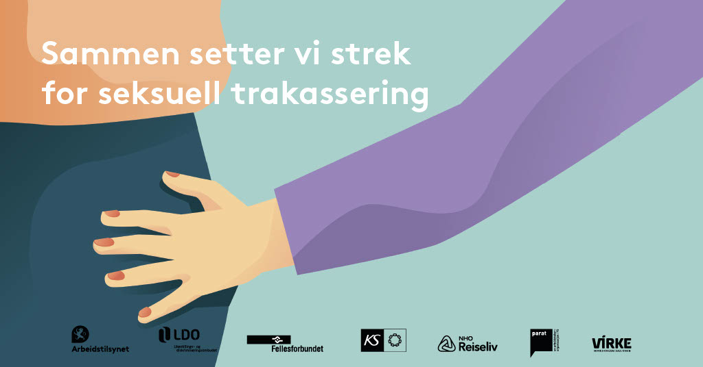 Illustrasjon av en hånd som berører en annen persons lår. Teksten på bildet sier "sammen setter vi strek for seksuell trakassering". På bunnen av illustrasjonen ses logoene til Arbeidstilsynet, LDO, NHO, Fellesforbundet, KS, Parat og Virke.